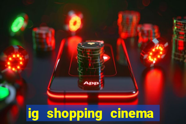 ig shopping cinema porto velho